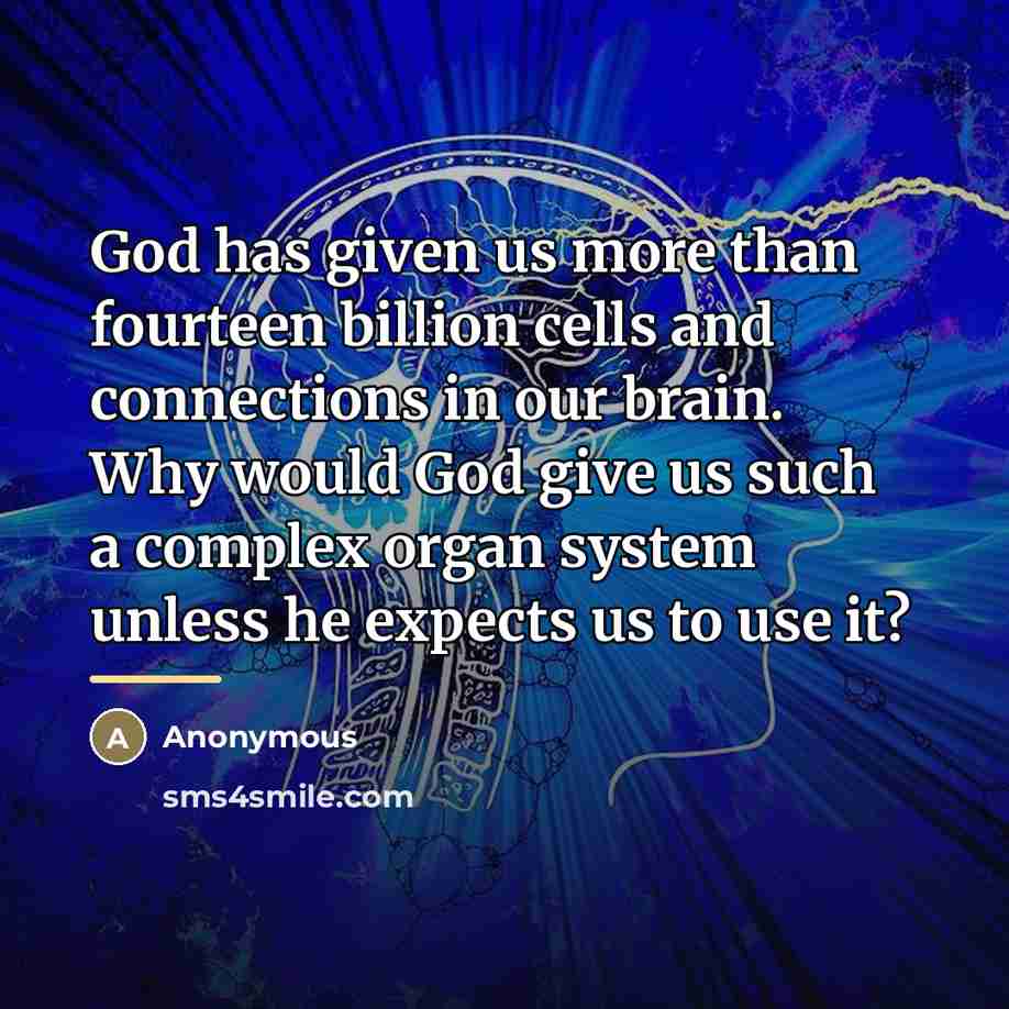 “God has given us more than fourteen billion cells and…” quote by Anonymous