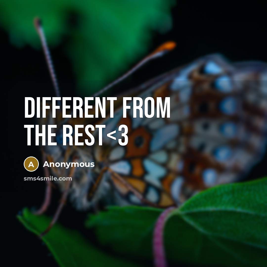 “Different from the rest” quote by Anonymous