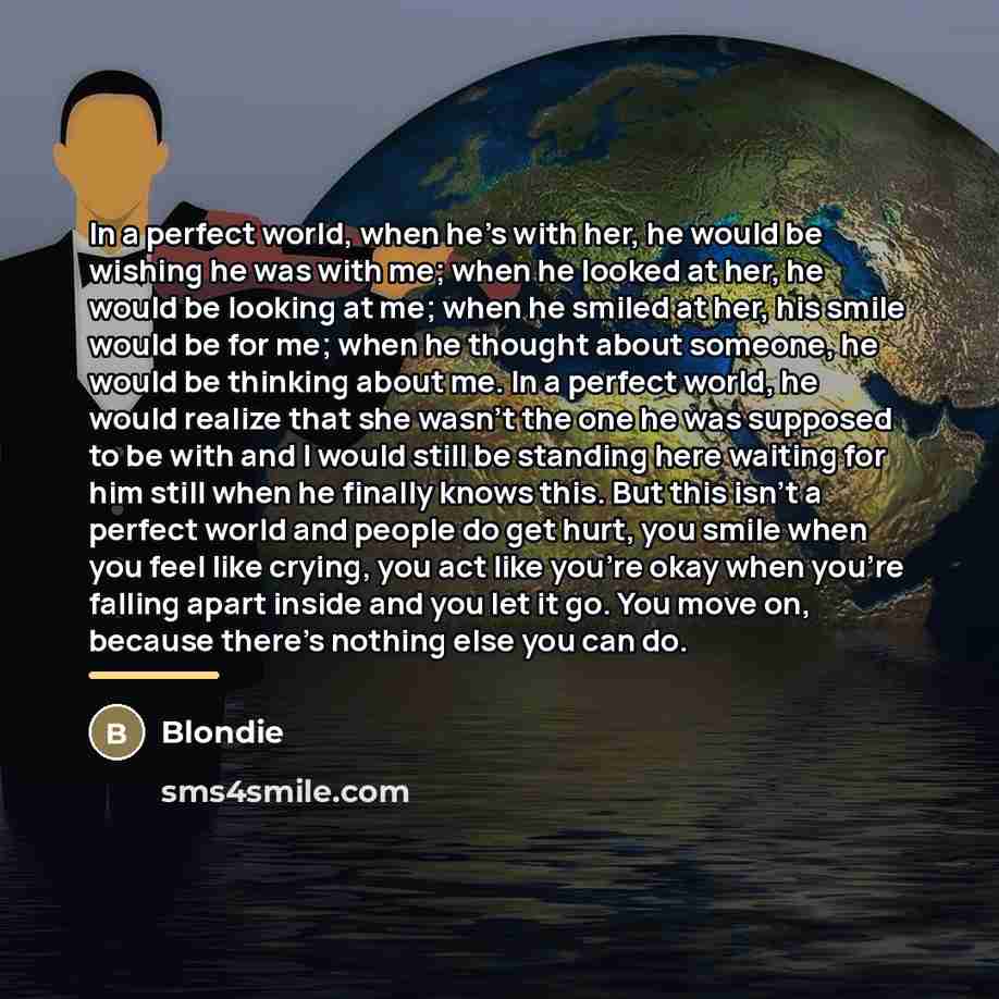 “In a perfect world, when he's with her, he would…” quote by Blondie