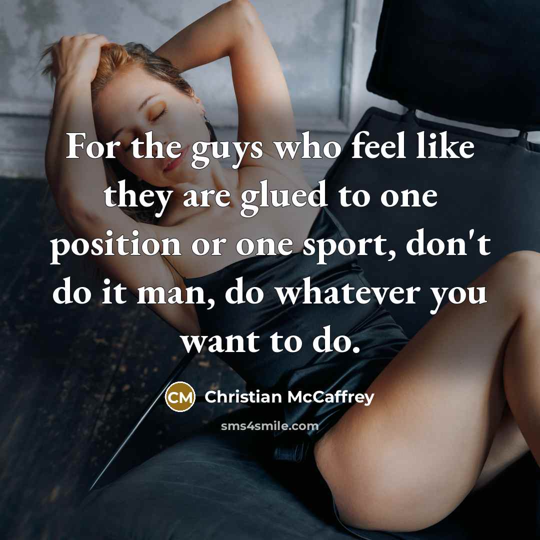 “For the guys who feel like they are glued to…” quote by Christian McCaffrey