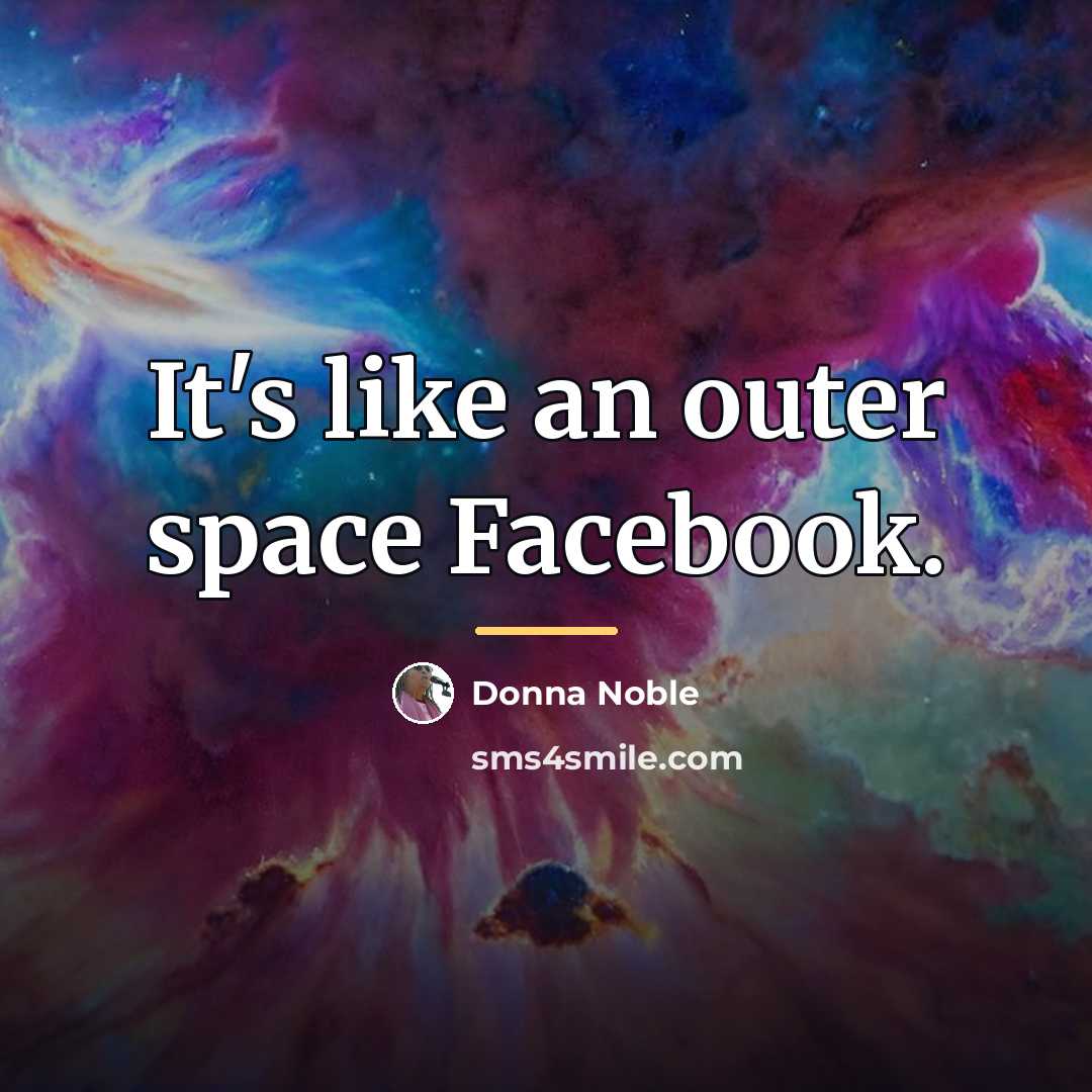 “It's like an outer space Facebook.…” quote by Donna Noble