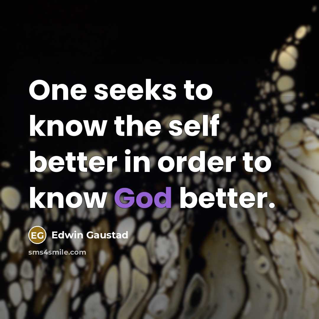 “One seeks to know the self better in order to…” quote by Edwin Gaustad