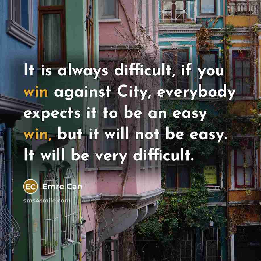 “It is always difficult, if you win against City, everybody…” quote by Emre Can