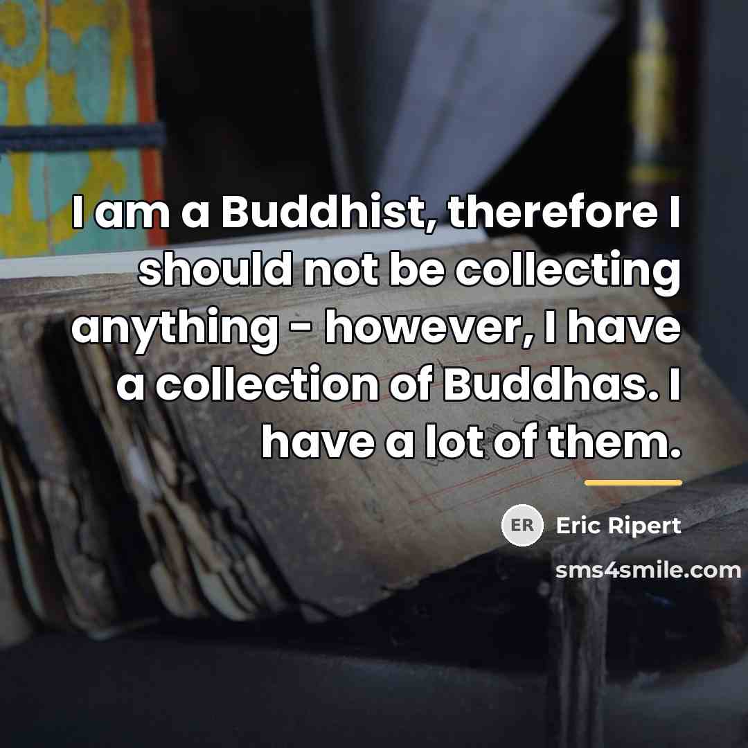 “I am a Buddhist, therefore I should not be collecting…” quote by Eric Ripert