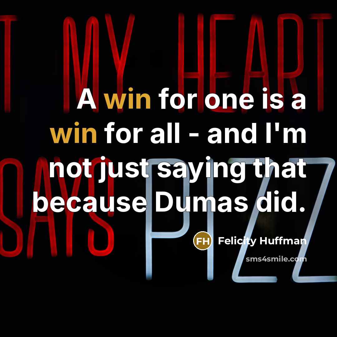 “A win for one is a win for all -…” quote by Felicity Huffman
