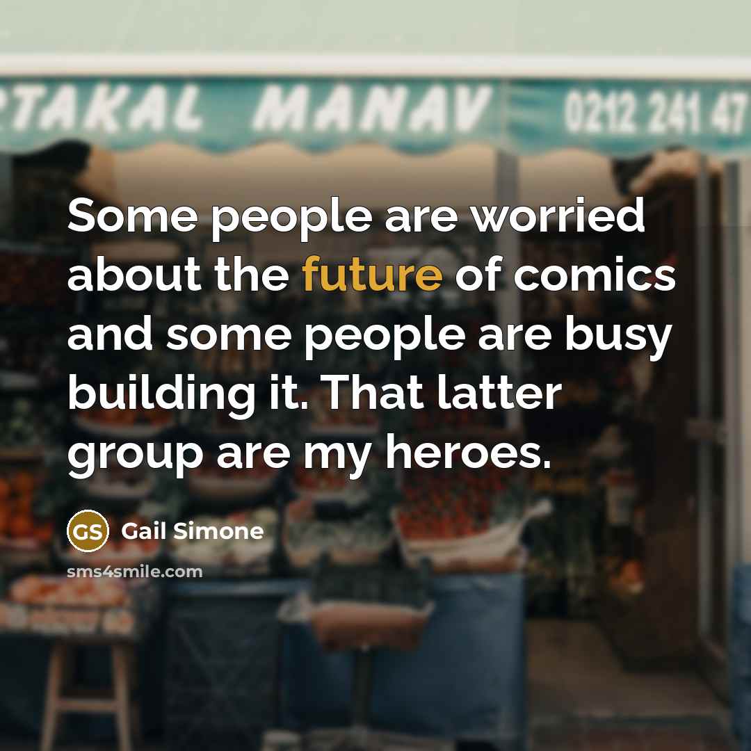 “Some people are worried about the future of comics and…” quote by Gail Simone