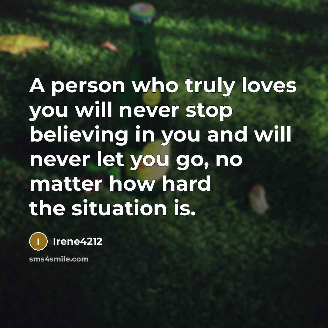 “A person who truly loves you will never stop believing…” quote by Irene4212