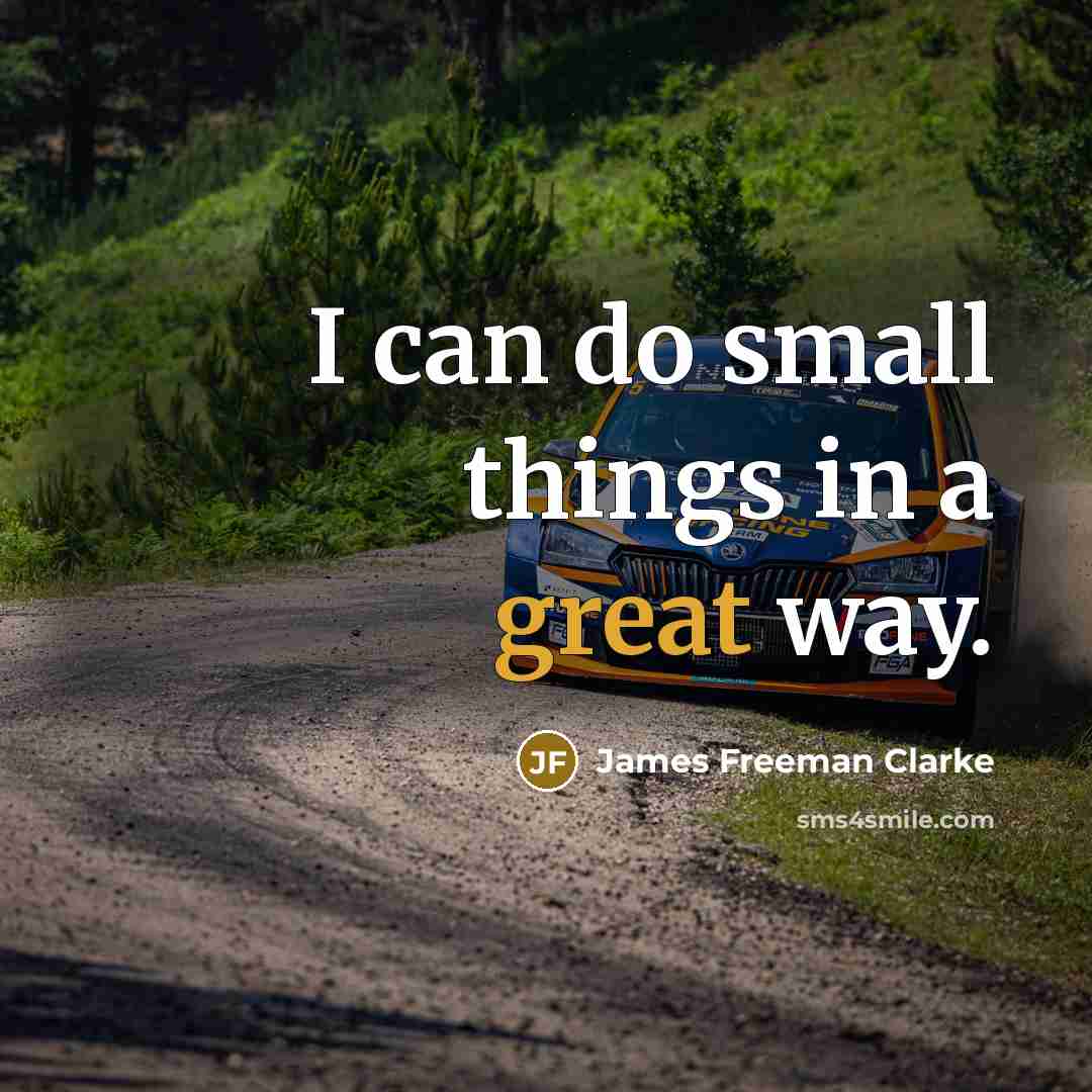 “I can do small things in a great way.…” quote by James Freeman Clarke