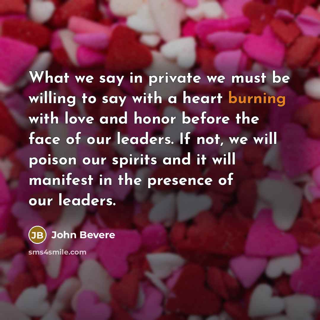 “What we say in private we must be willing to…” quote by John Bevere
