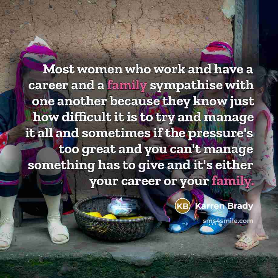 “Most women who work and have a career and a…” quote by Karren Brady