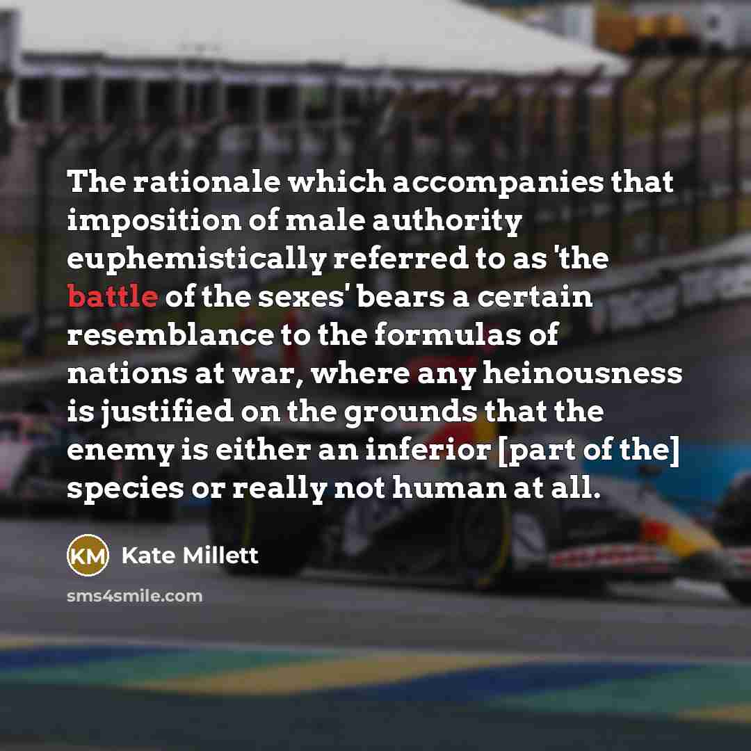 “The rationale which accompanies that imposition of male authority euphemistically…” quote by Kate Millett