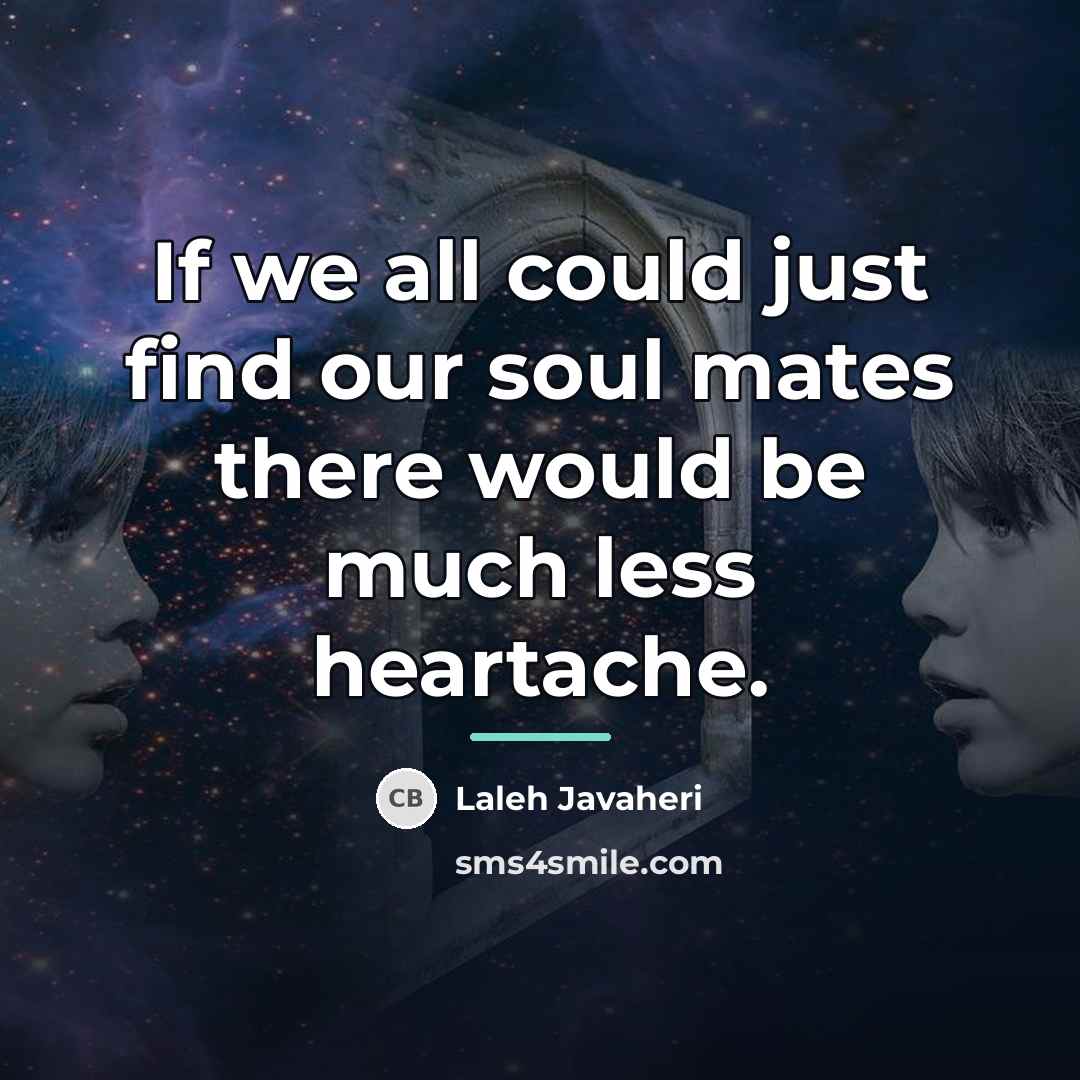 “If we all could just find our soul mates there…” quote by Laleh Javaheri