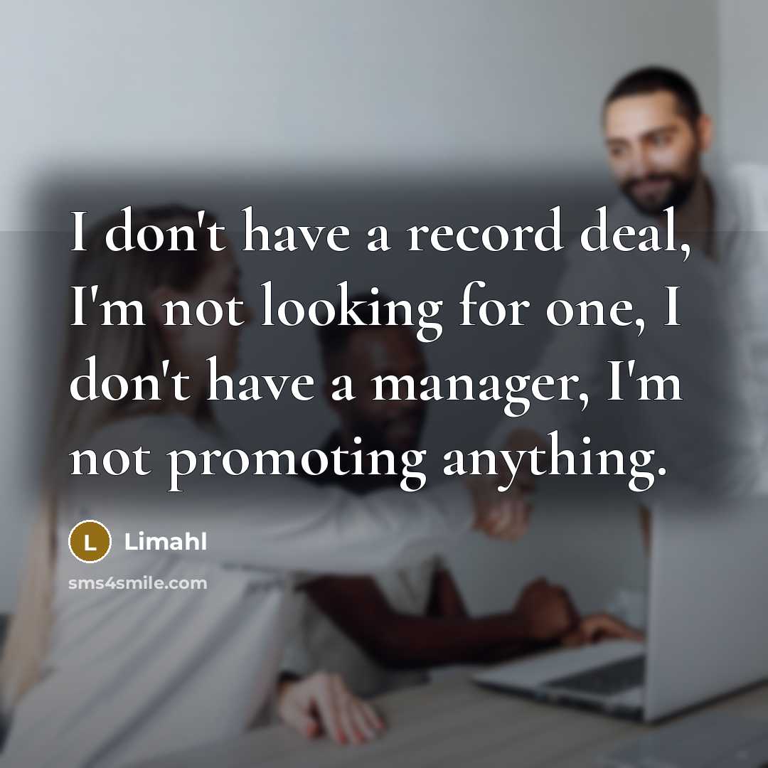 “I don't have a record deal, I'm not looking for…” quote by Limahl