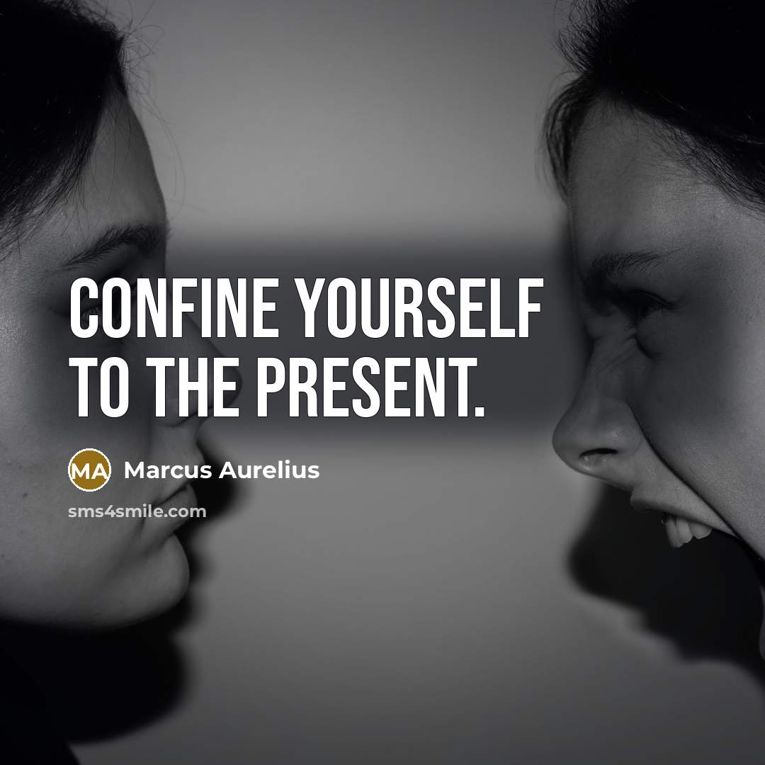 “Confine yourself to the present.…” quote by Marcus Aurelius