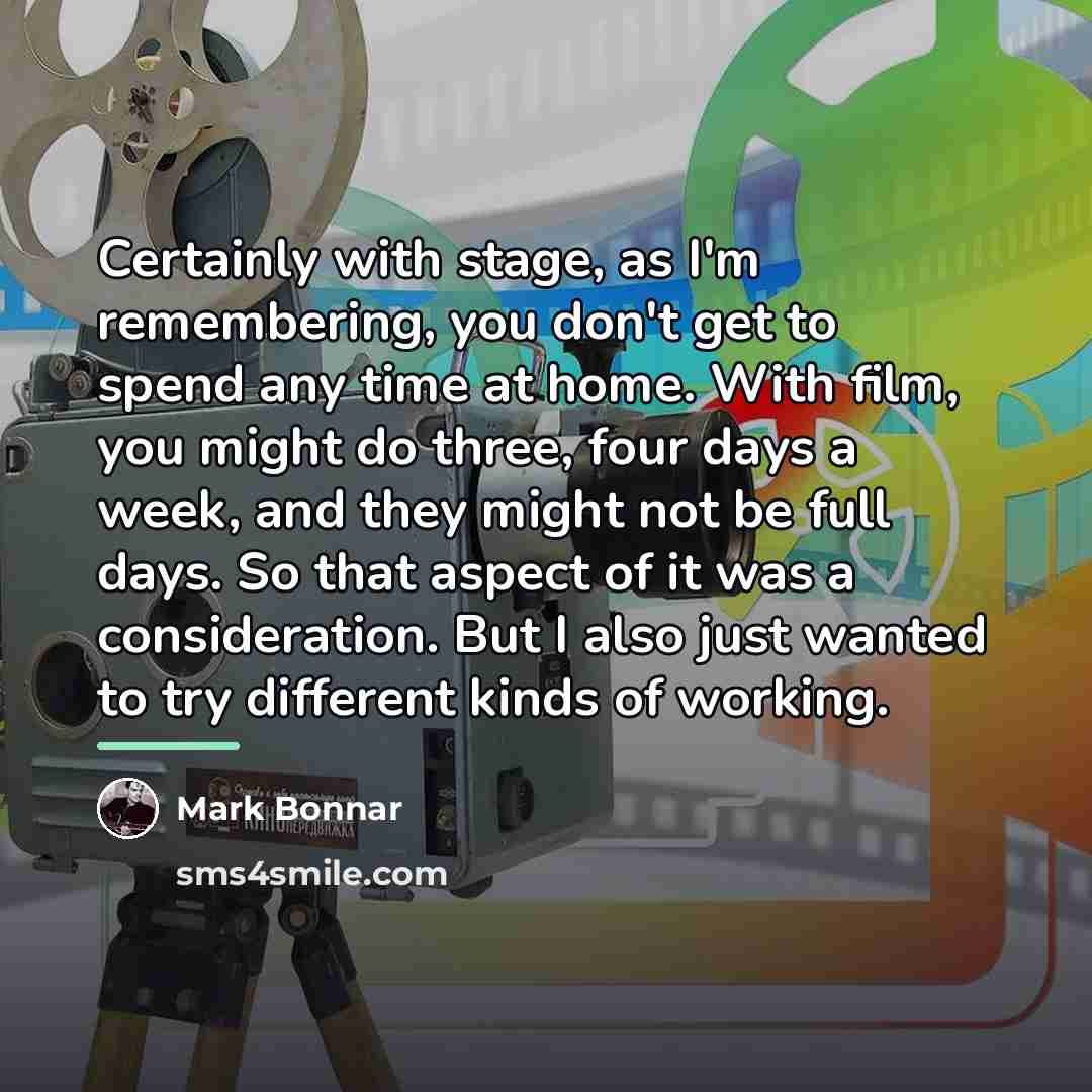 “Certainly with stage, as I'm remembering, you don't get to…” quote by Mark Bonnar