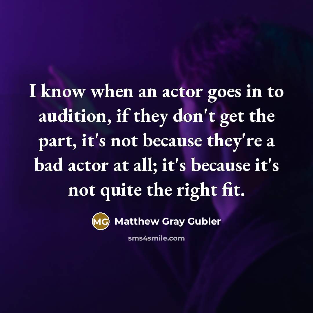“I know when an actor goes in to audition, if…” quote by Matthew Gray Gubler