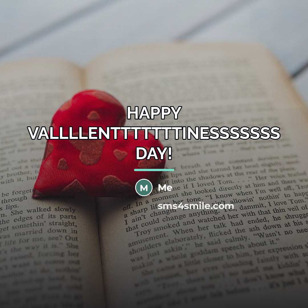 “HAPPY VALLLLENTTTTTTTINESSSSSSS DAY!…” quote by Me