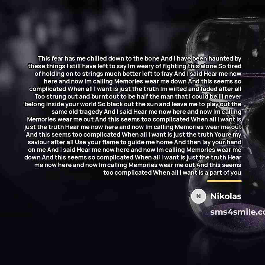 “This fear has me chilled down to the bone And…” quote by Nikolas