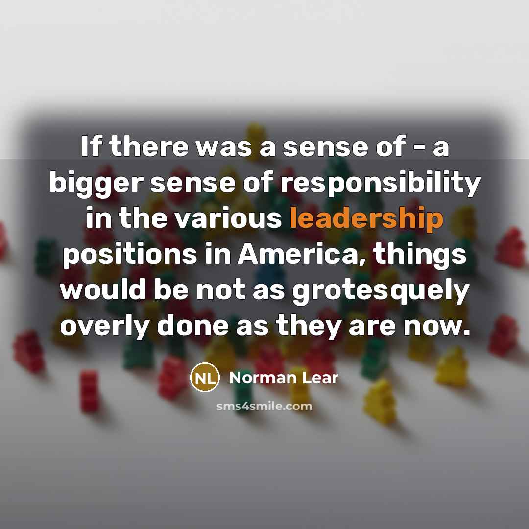 “If there was a sense of - a bigger sense…” quote by Norman Lear