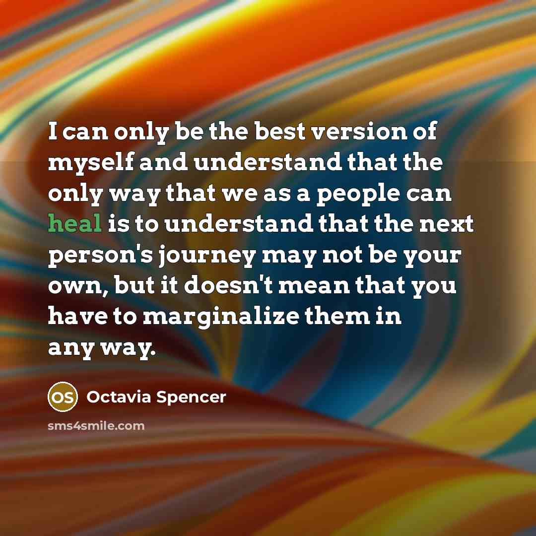 “I can only be the best version of myself and…” quote by Octavia Spencer