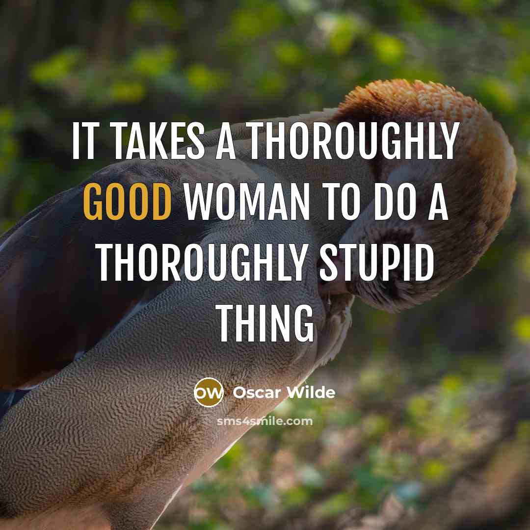 “It takes a thoroughly good woman to do a thoroughly…” quote by Oscar Wilde
