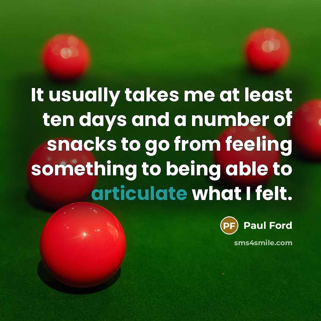 “It usually takes me at least ten days and a…” quote by Paul Ford