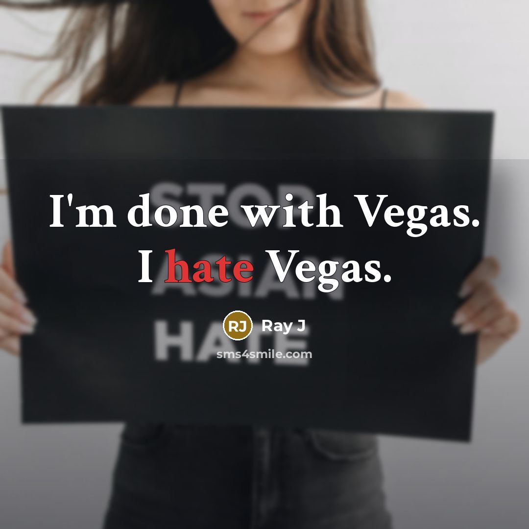 “I'm done with Vegas. I hate Vegas.…” quote by Ray J