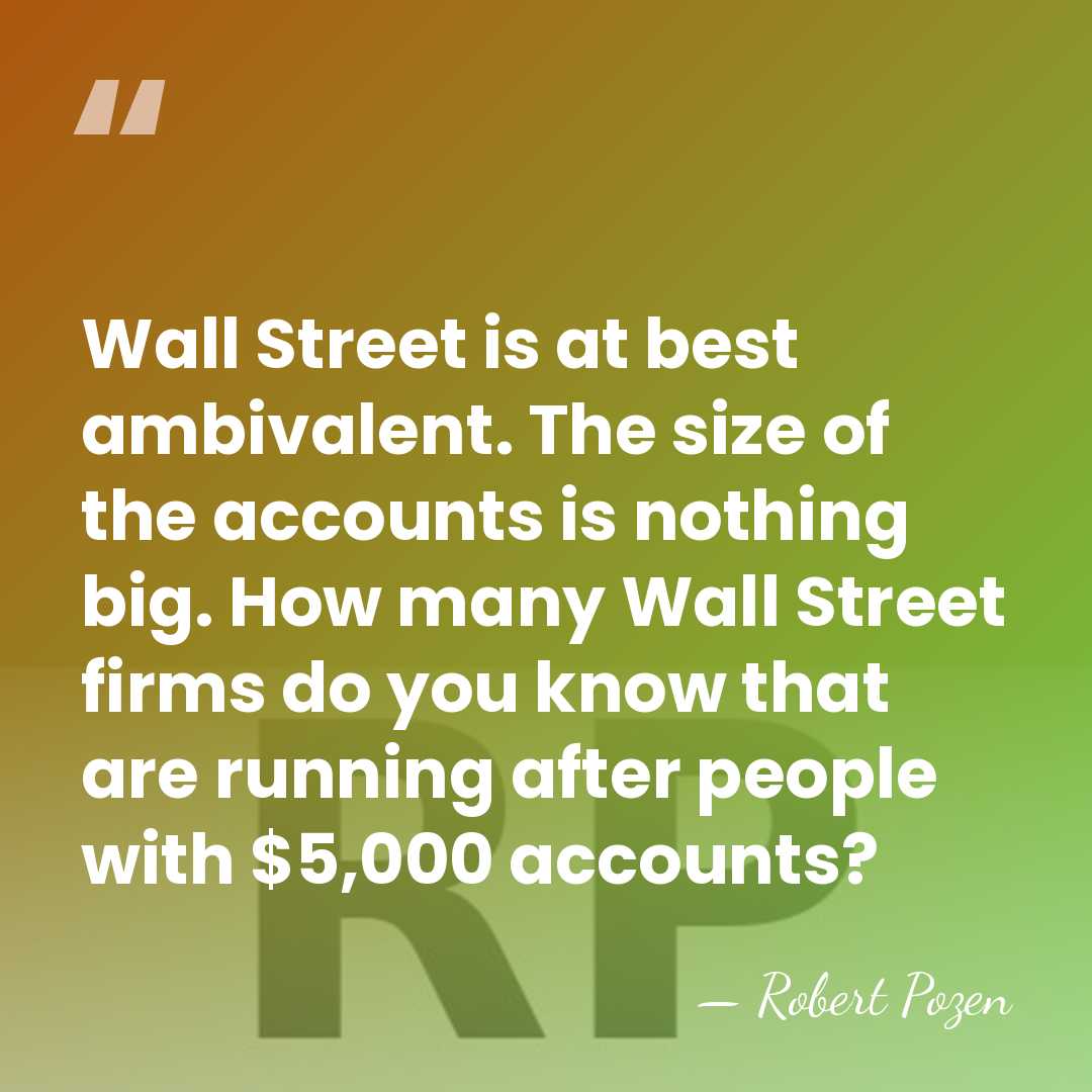 Wall Street is at best ambivalent. The size of the accounts is&hellip; - Robert Pozen