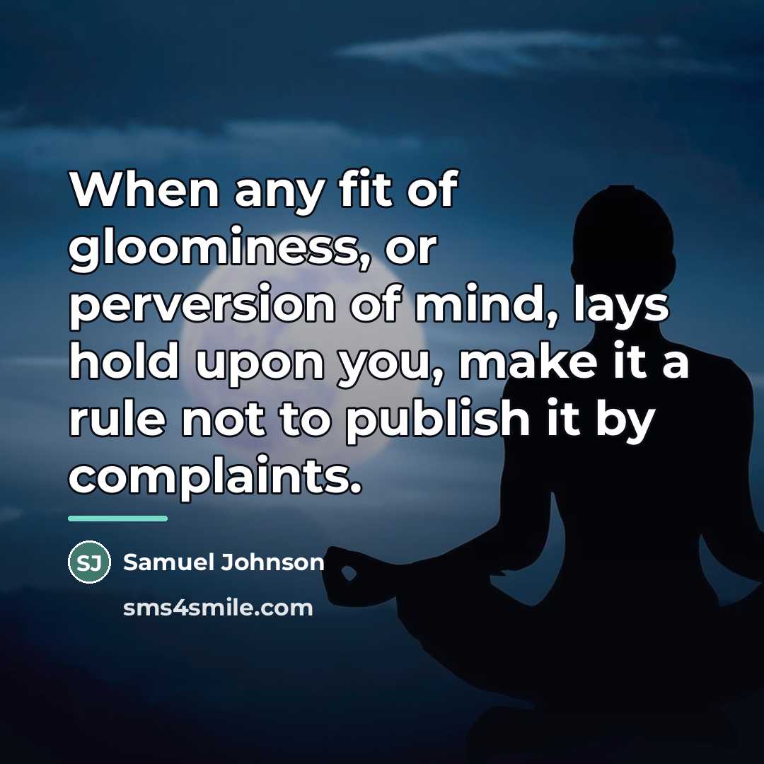 “When any fit of gloominess, or perversion of mind, lays…” quote by Samuel Johnson