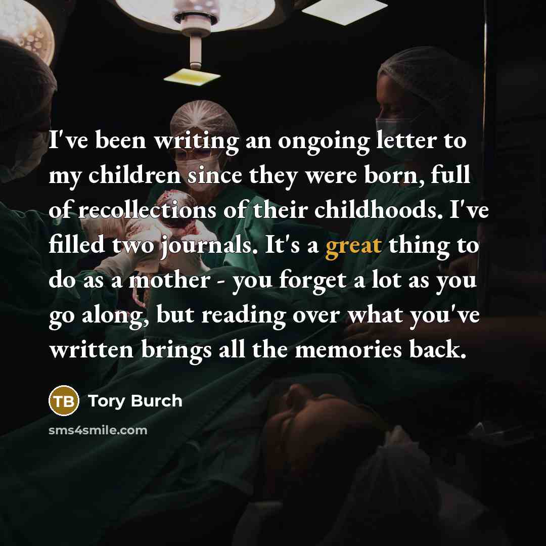 “I've been writing an ongoing letter to my children since…” quote by Tory Burch