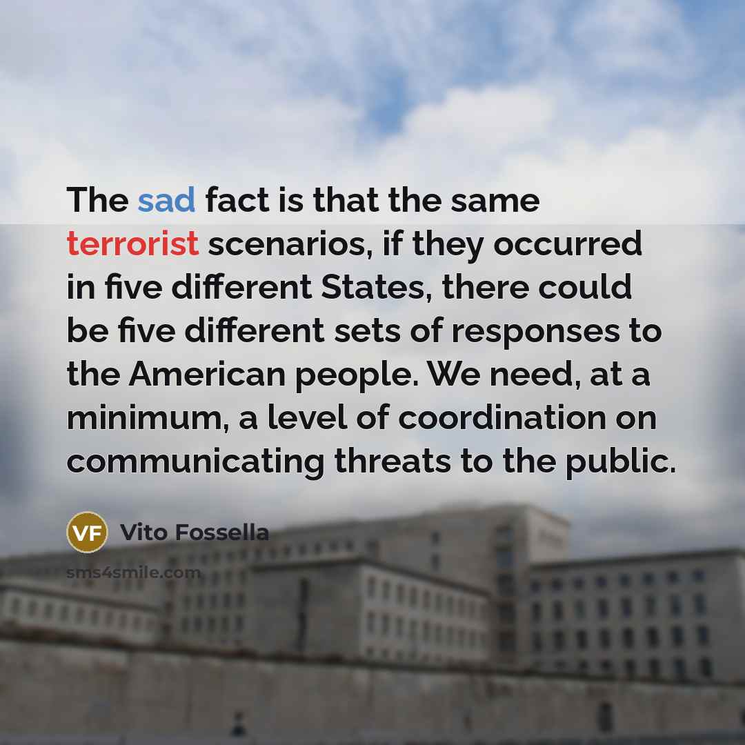 “The sad fact is that the same terrorist scenarios, if…” quote by Vito Fossella