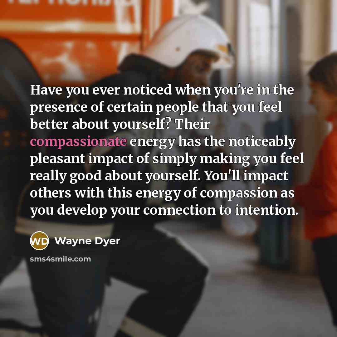 “Have you ever noticed when you're in the presence of…” quote by Wayne Dyer