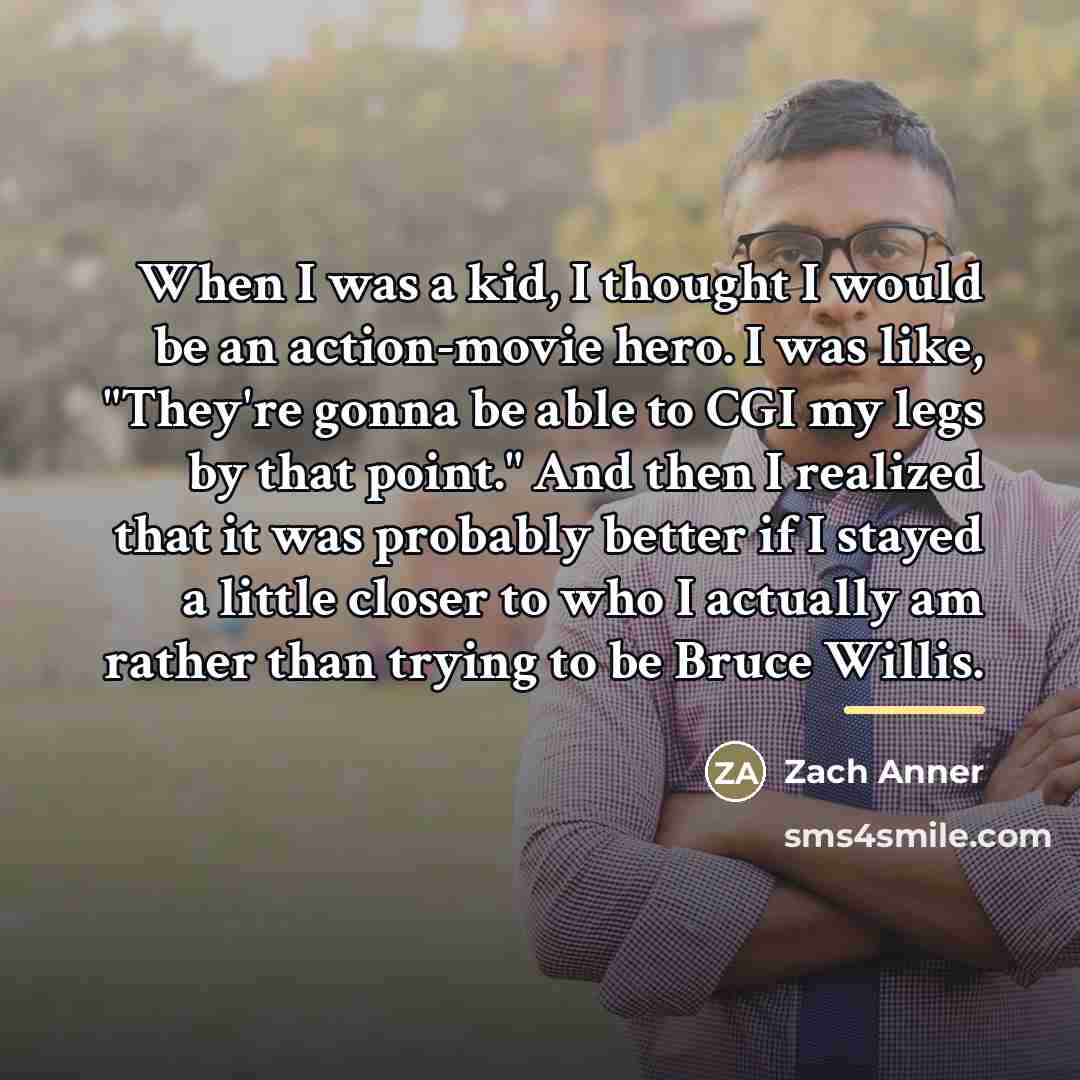 “When I was a kid, I thought I would be…” quote by Zach Anner