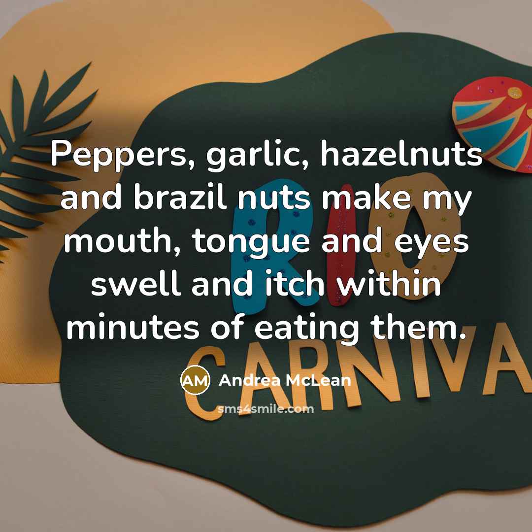 “Peppers, garlic, hazelnuts and brazil nuts make my mouth, tongue…” quote by Andrea McLean