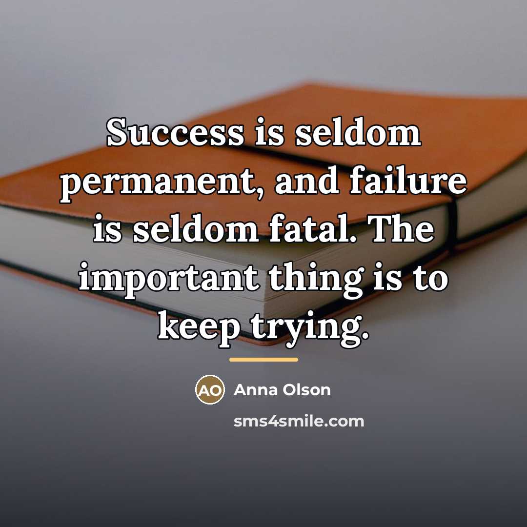 “Success is seldom permanent, and failure is seldom fatal. The…” quote by Anna Olson