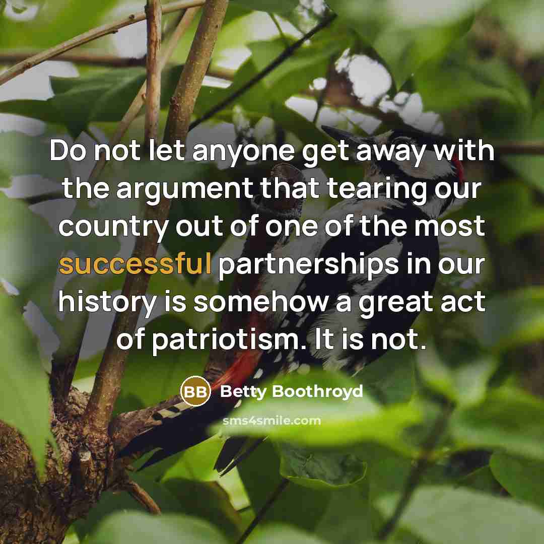 “Do not let anyone get away with the argument that…” quote by Betty Boothroyd