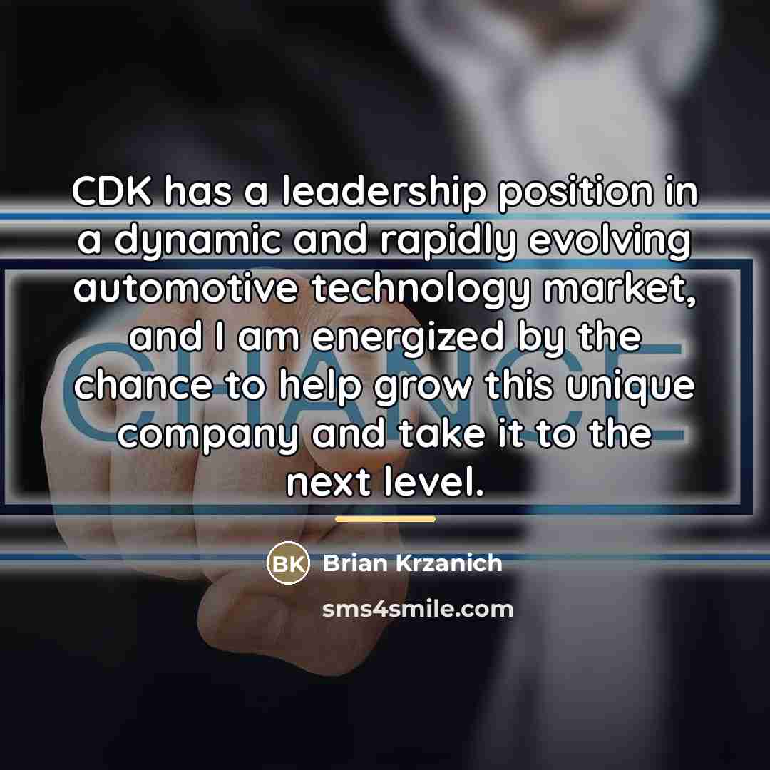 “CDK has a leadership position in a dynamic and rapidly…” quote by Brian Krzanich