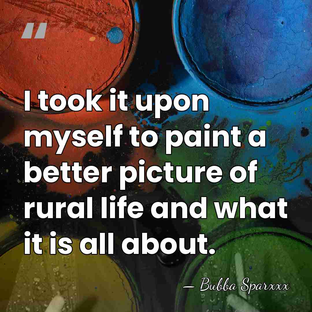 I took it upon myself to paint a better picture of rural&hellip; - Bubba Sparxxx