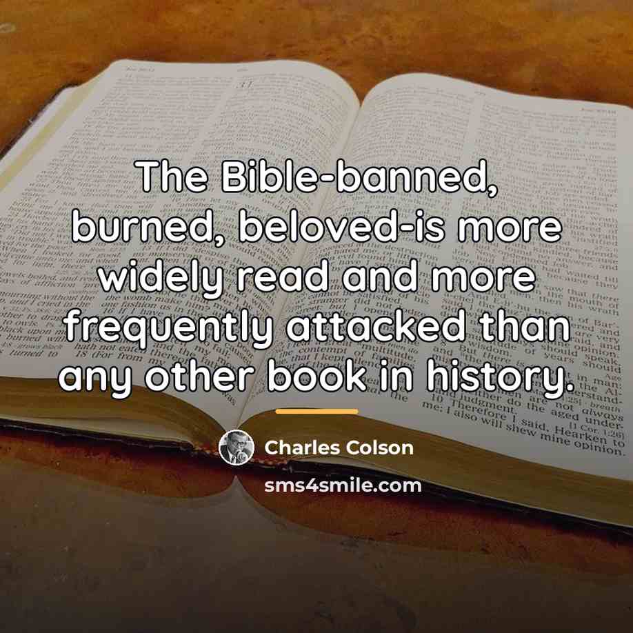 “The Bible-banned, burned, beloved-is more widely read and more frequently…” quote by Charles Colson