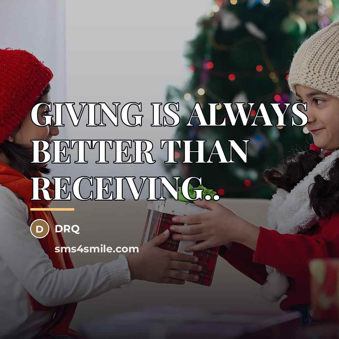 “GIVING IS ALWAYS BETTER THAN RECEIVING..…” quote by DRQ