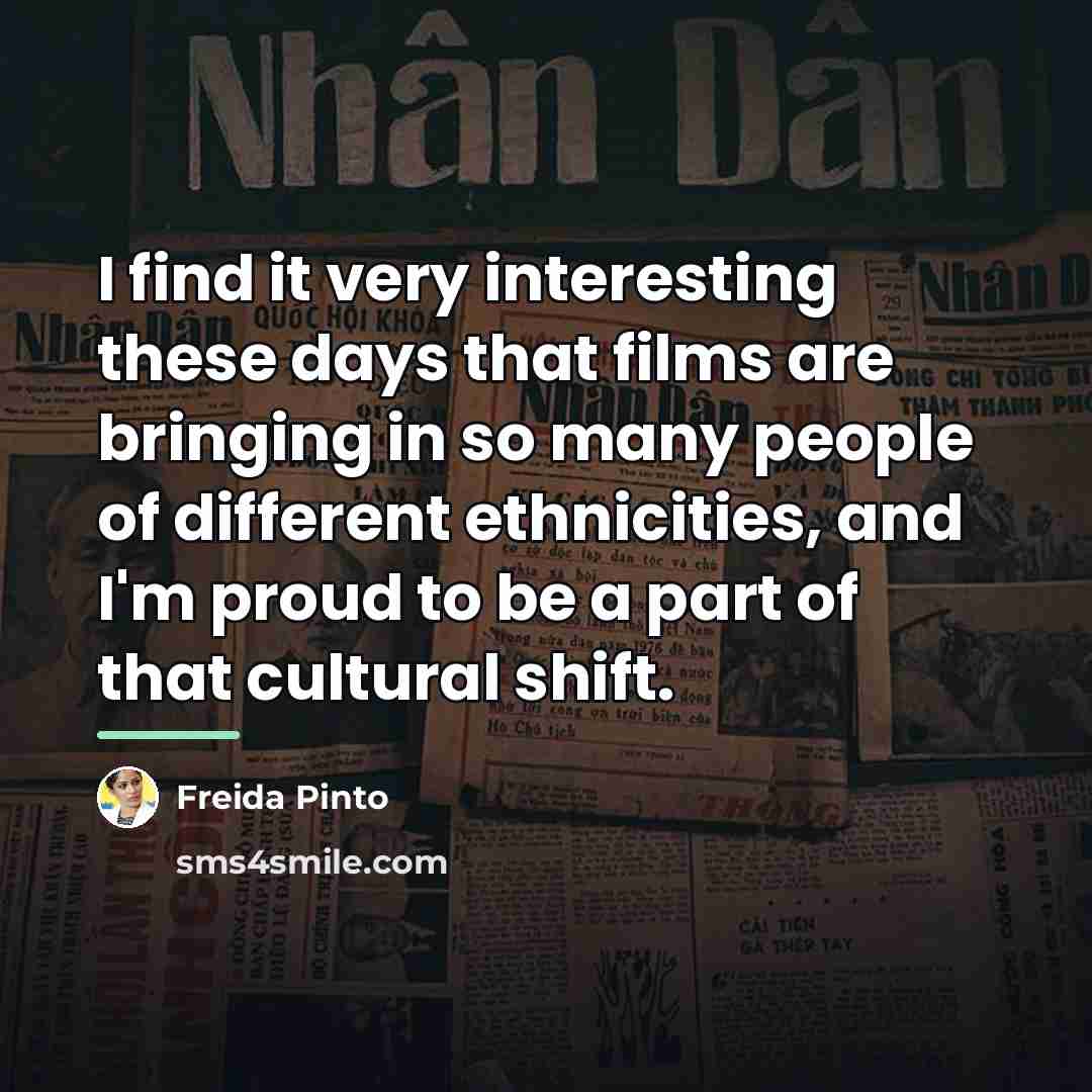 “I find it very interesting these days that films are…” quote by Freida Pinto