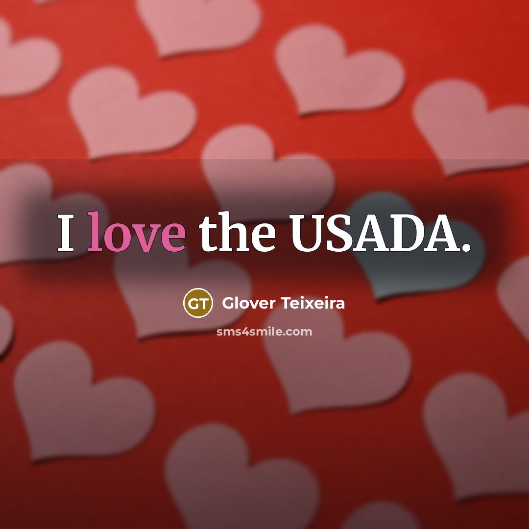 “I love the USADA.…” quote by Glover Teixeira