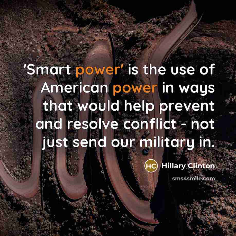 “'Smart power' is the use of American power in ways…” quote by Hillary Clinton