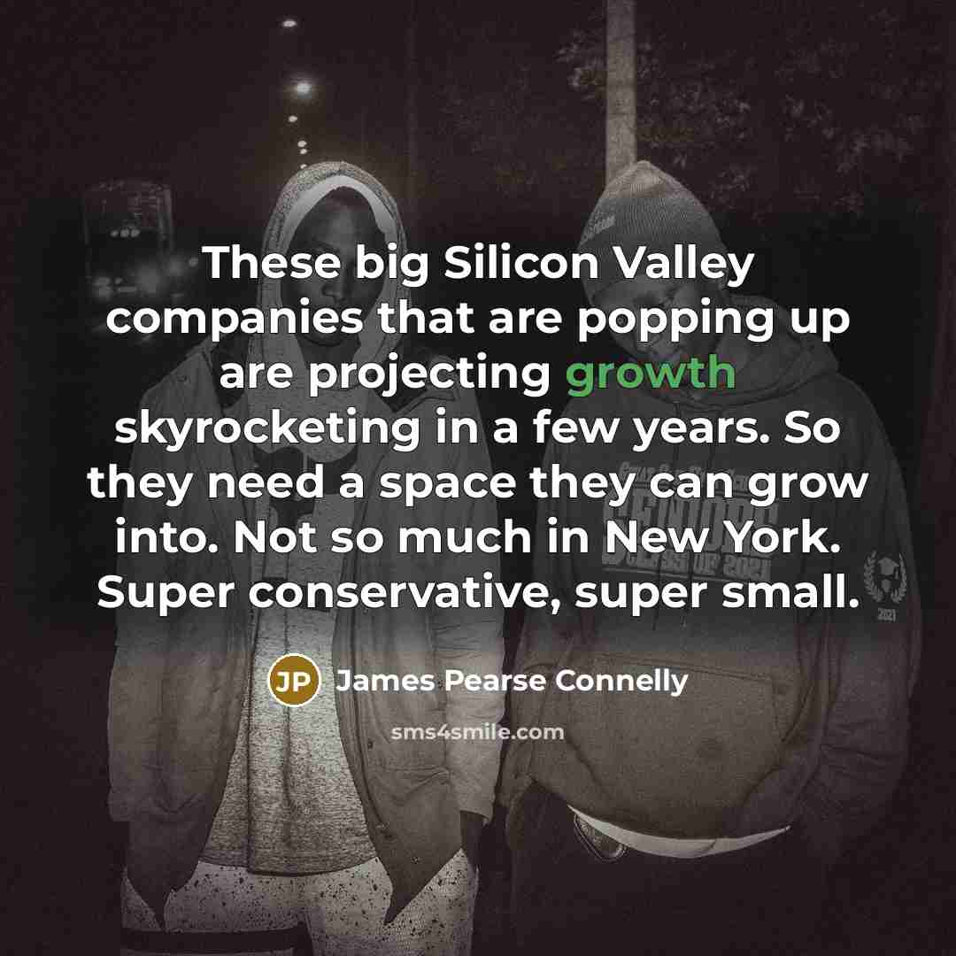 “These big Silicon Valley companies that are popping up are…” quote by James Pearse Connelly