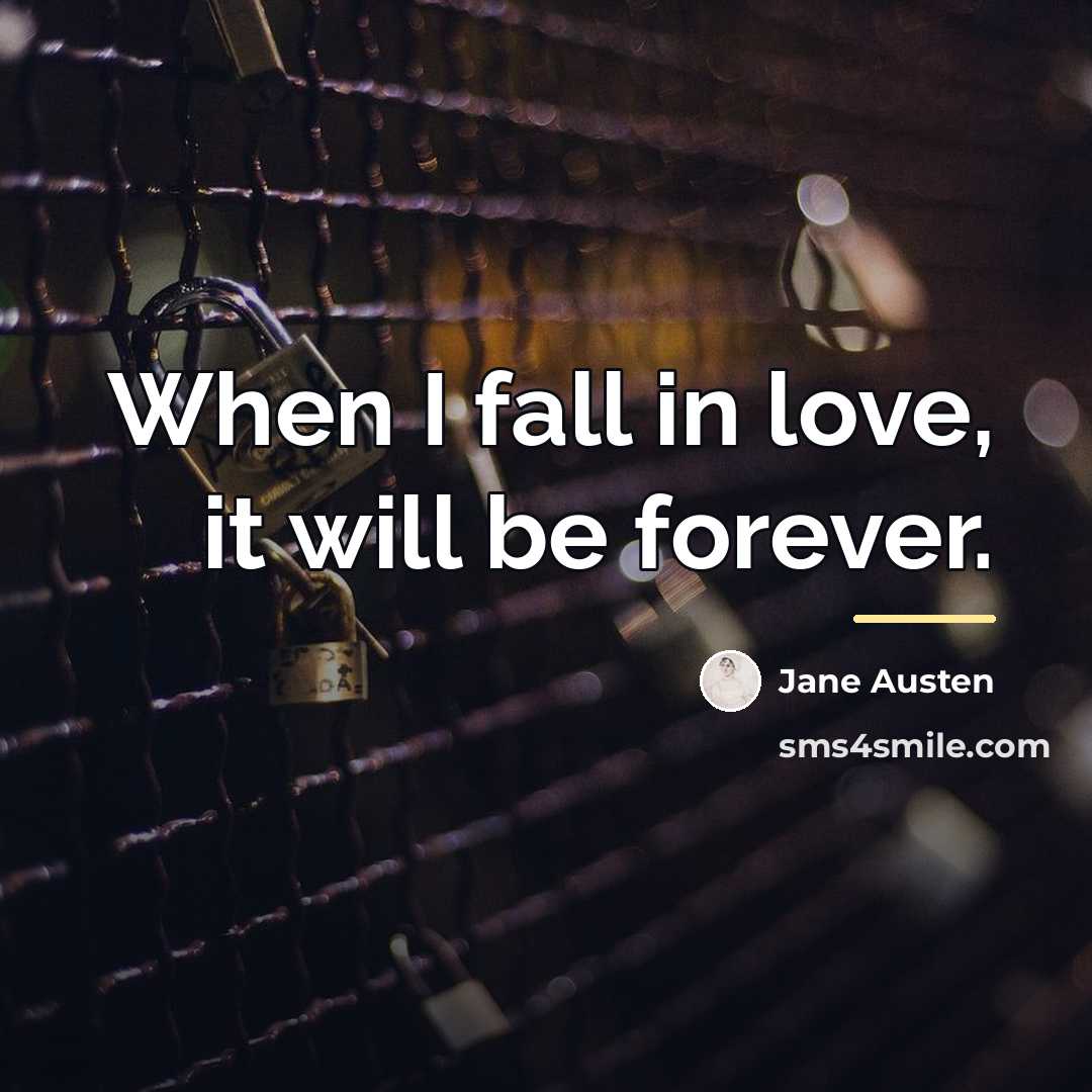 “When I fall in love, it will be forever.…” quote by Jane Austen