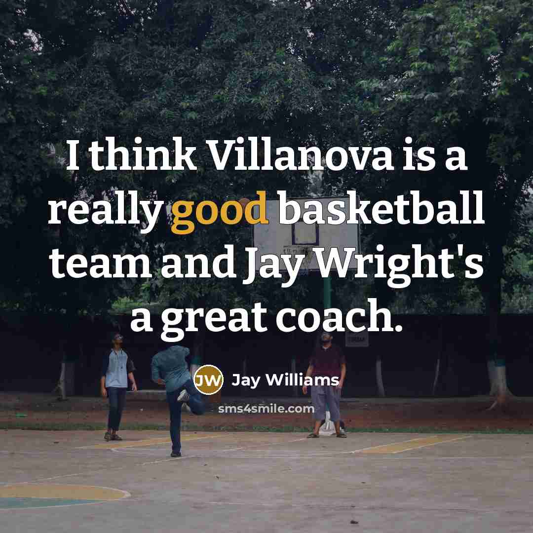 “I think Villanova is a really good basketball team and…” quote by Jay Williams