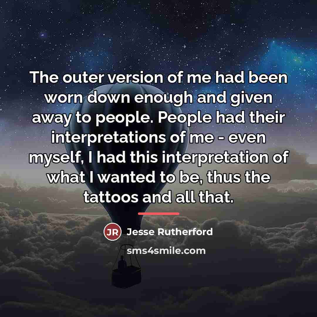 “The outer version of me had been worn down enough…” quote by Jesse Rutherford