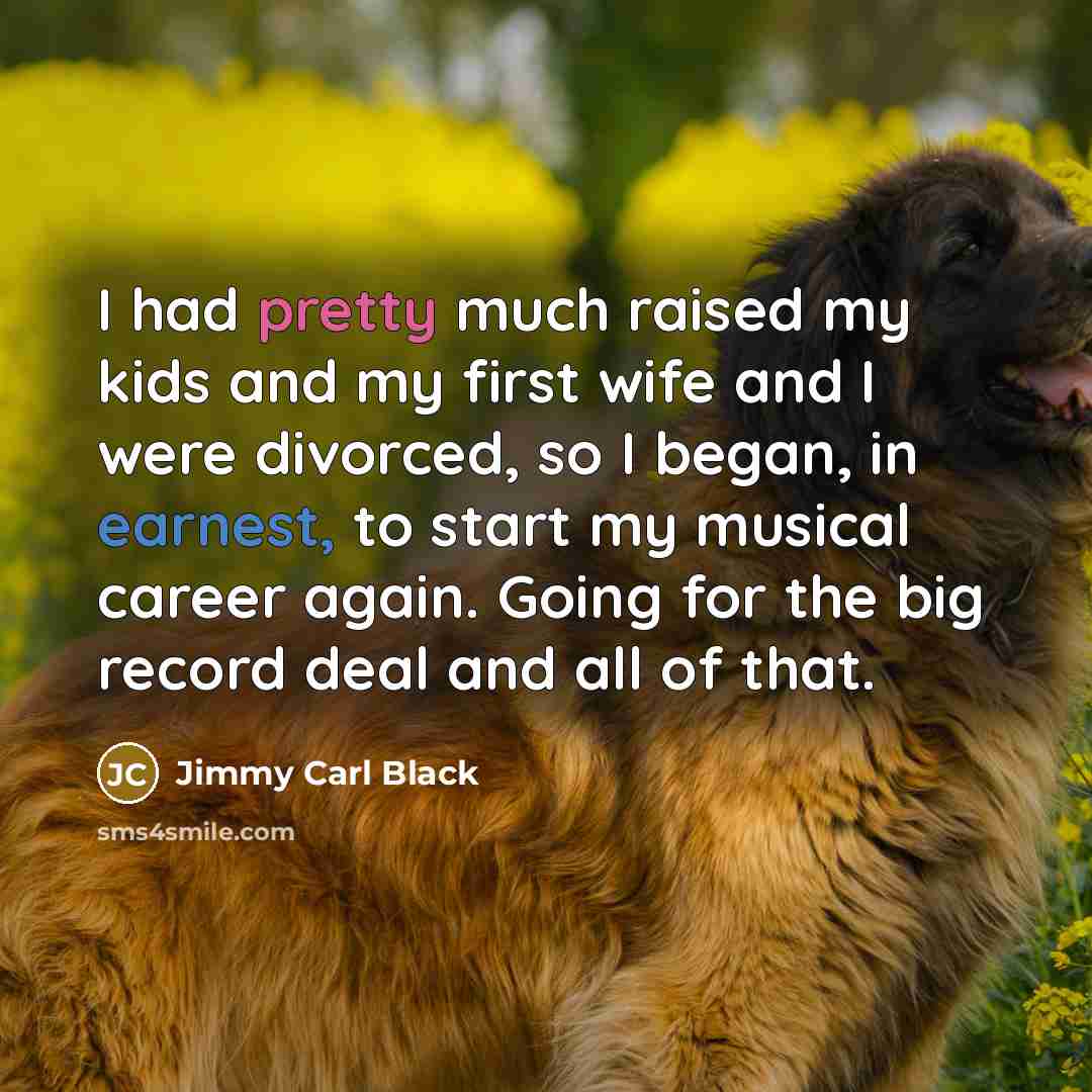 “I had pretty much raised my kids and my first…” quote by Jimmy Carl Black