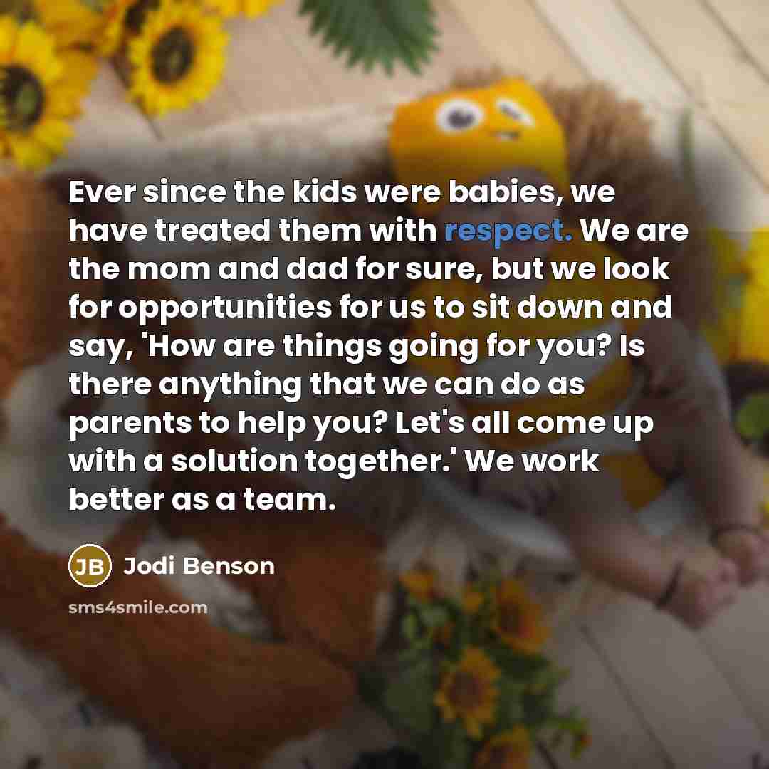“Ever since the kids were babies, we have treated them…” quote by Jodi Benson