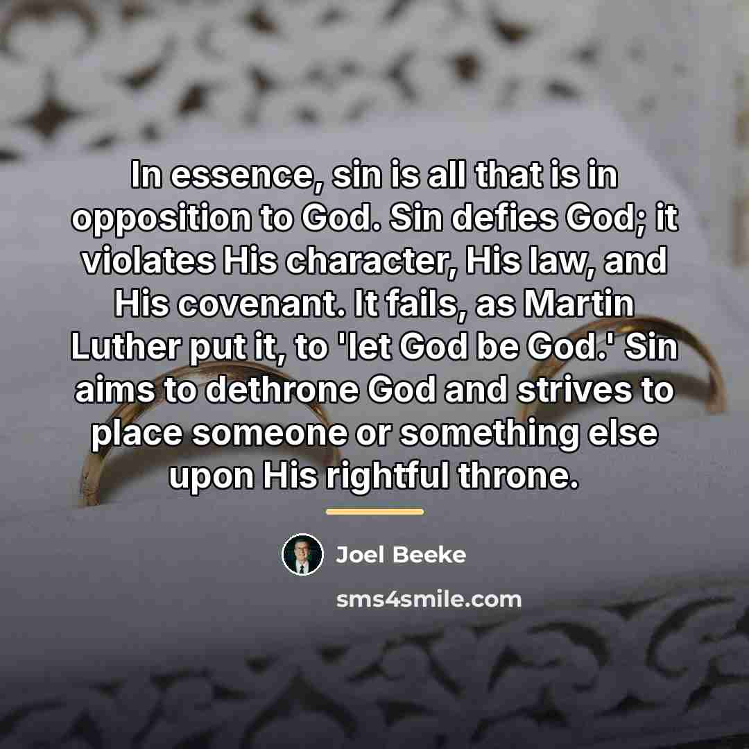 “In essence, sin is all that is in opposition to…” quote by Joel Beeke